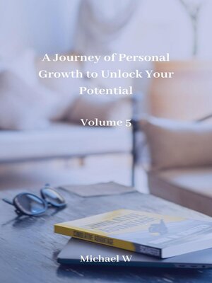 cover image of A Journey of Personal Growth to Unlock Your Potential  Volume 5